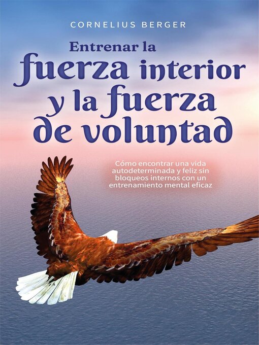 Title details for Entrenar la fuerza interior y la fuerza de voluntad by Cornelius Berger - Available